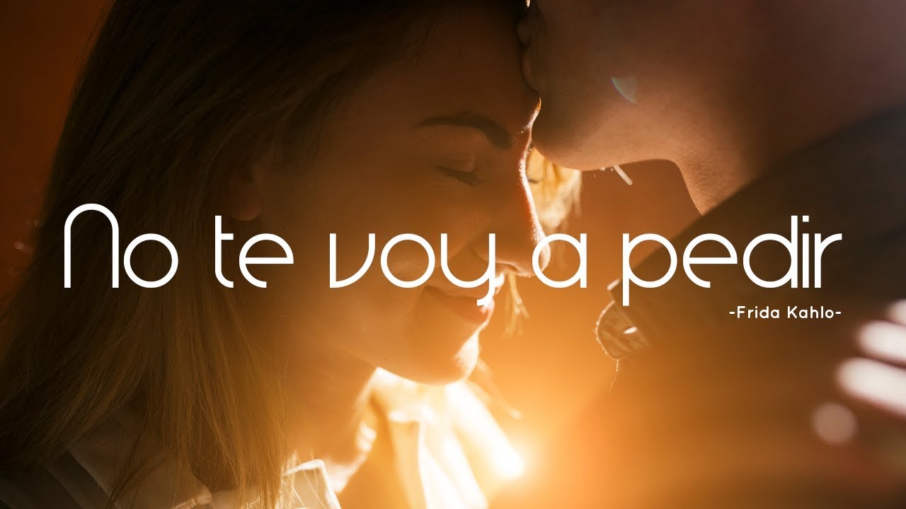 Poema I No te voy a pedir...