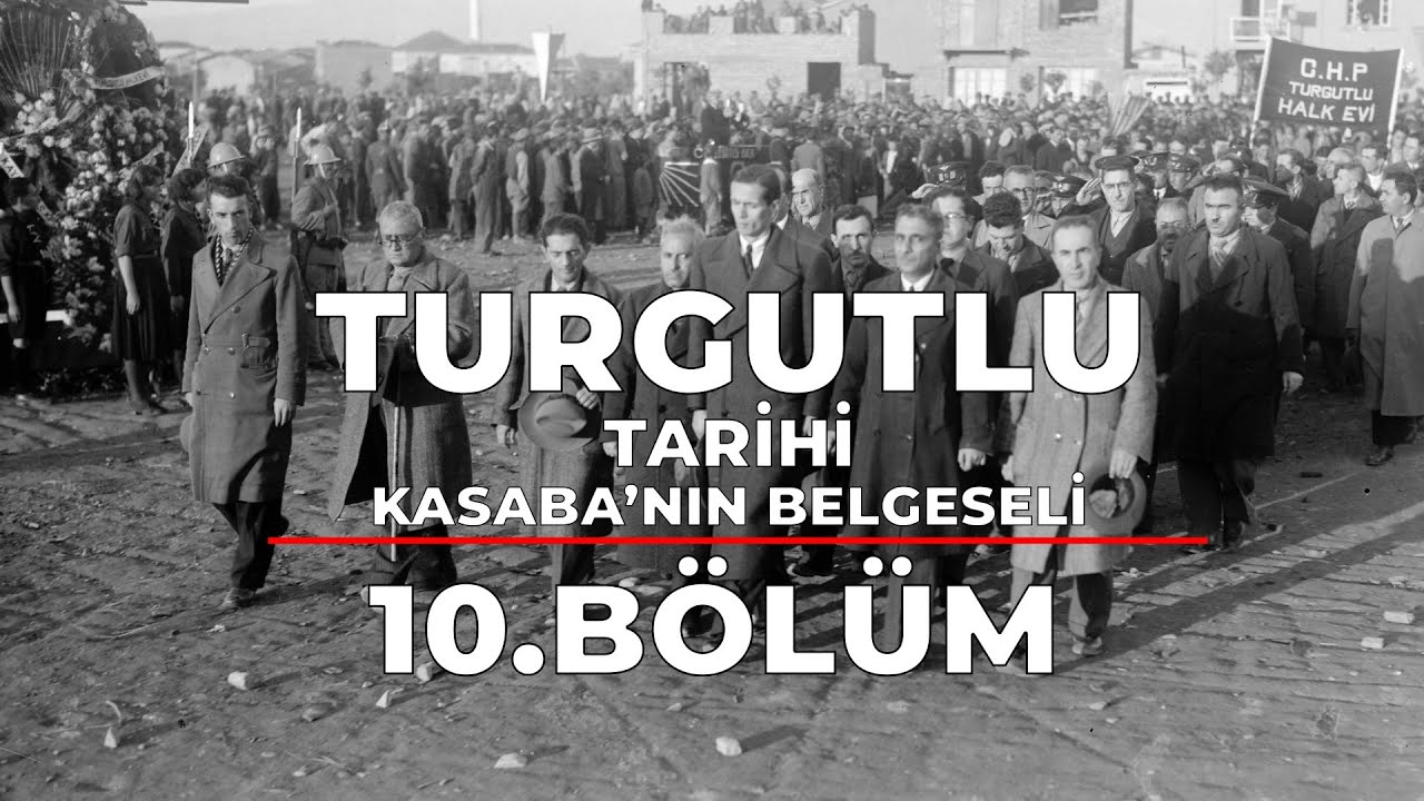 Turgutlu Tarihi - Kasaba'nın Belgeseli - 10. Bölüm
