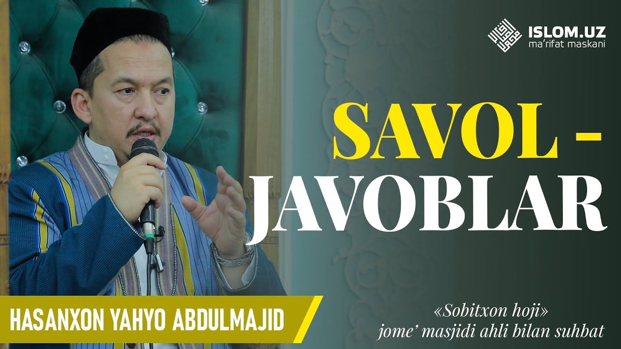 «Sobitxonhoji» jome' masjidi ahli bilan savol-javoblar | Hasanxon Yahyo Abdulmajid