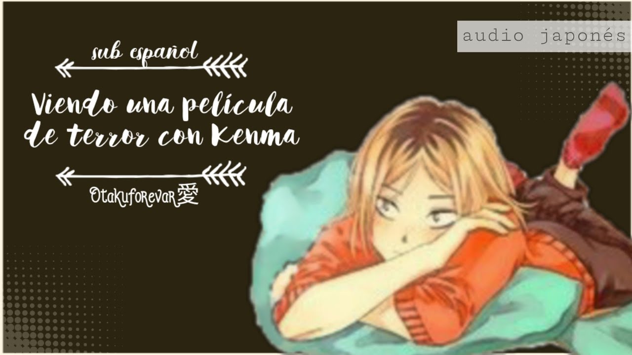 ❥❥ Viendo una película de terror con Kenma || Audio Japonés ⋆Sub Español⋆