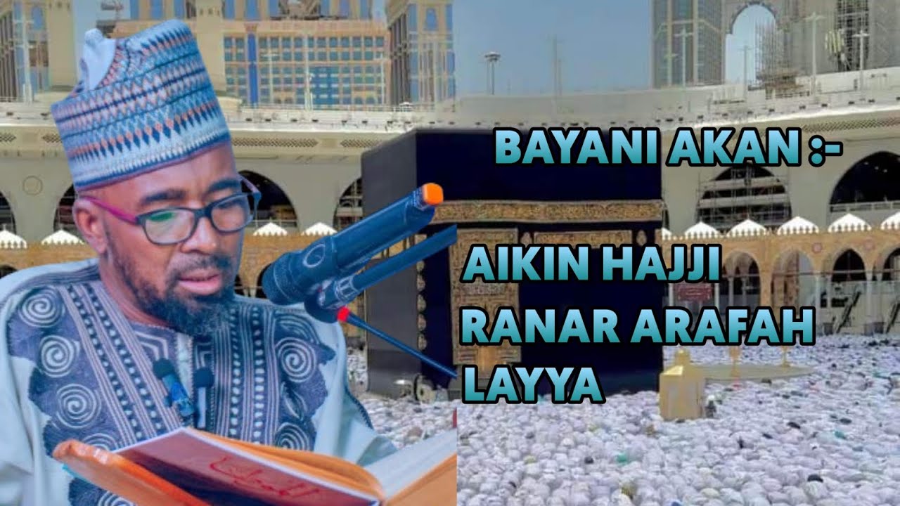 BAYAN AKAN AIKIN HAJJI, RANAR ARAFAH, DA LAYYA.