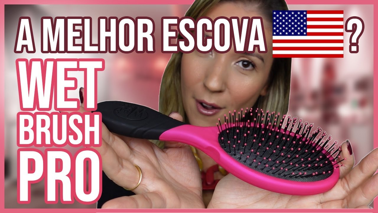 Melhor escova de cabelo? Escova Wet Brush Pro Detangler