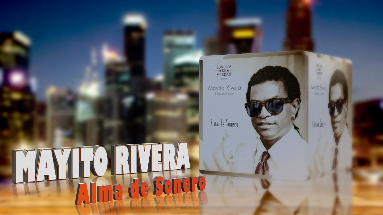 Mayito Rivera - Alma de Sonero - Oye Mi Quinto