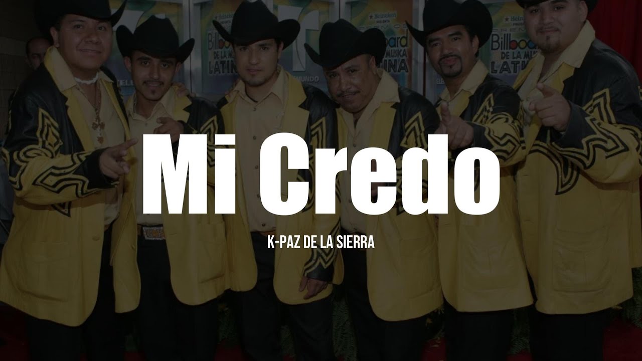 K-Paz De La Sierra - Mi Credo (LETRA)