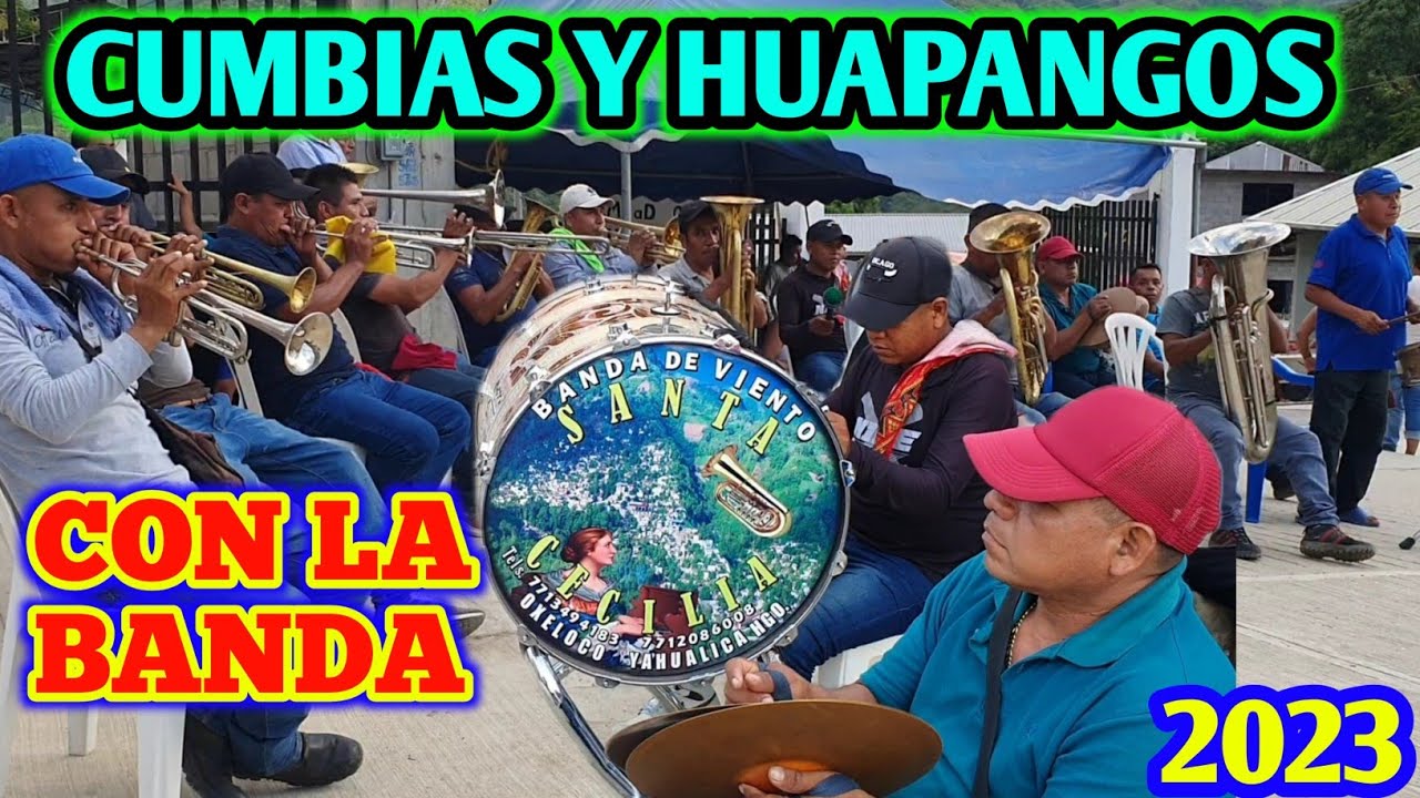 GUAPANGOS Y CUMBIAS CON LA BANDA SANTA CECILIA DE OXELOCO