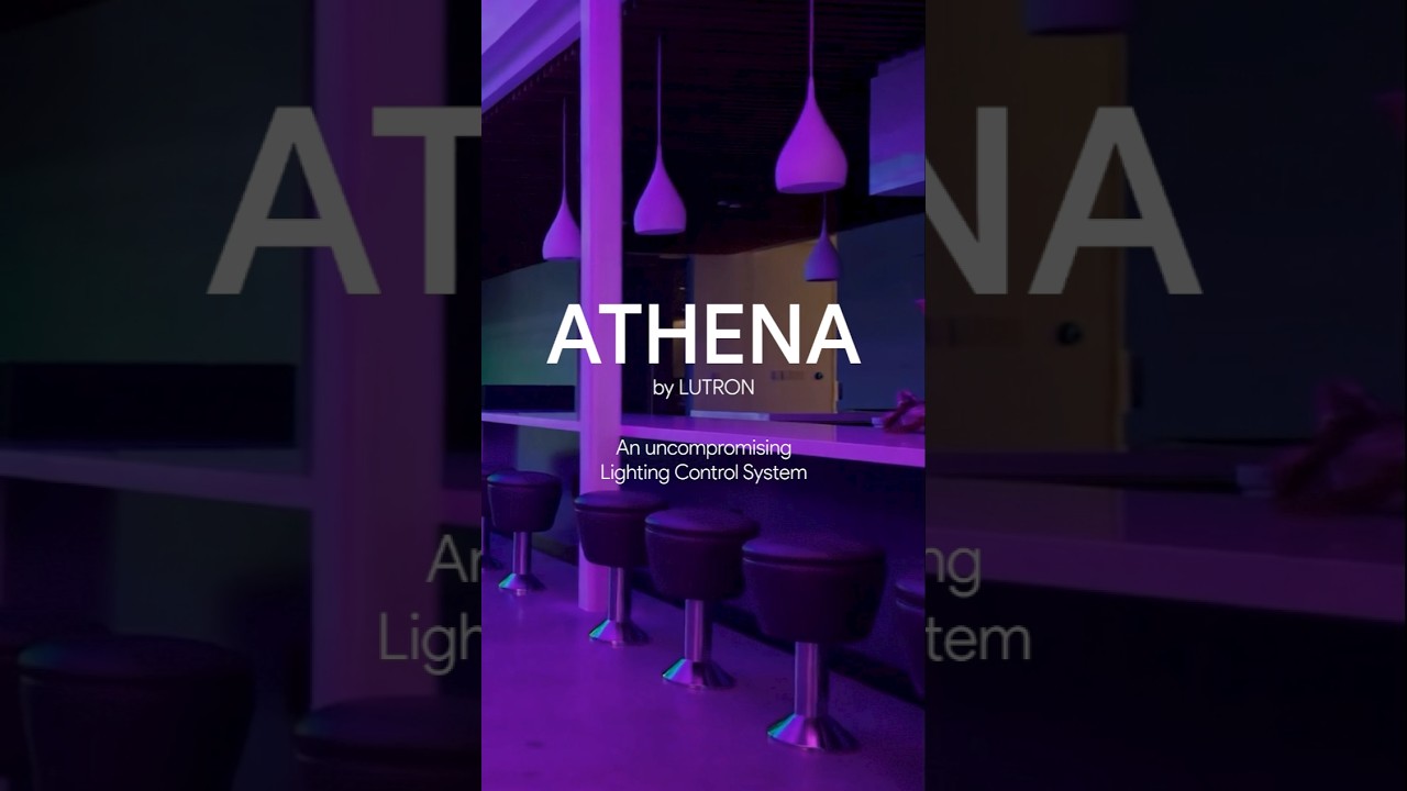 Athena by Lutron: Intelligent Lighting & Shading, Simplified