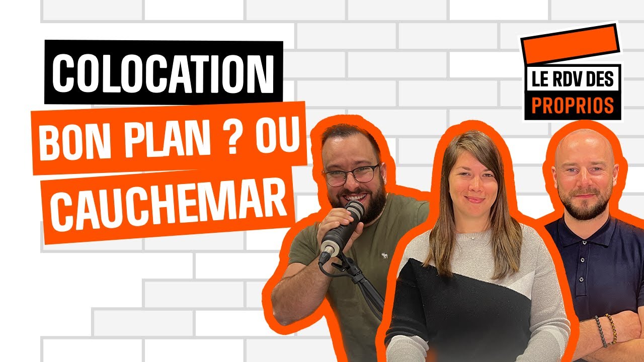 La colocation, bon plan ou cauchemar ?  - Ep.8 S01 : Le Rdv des Proprios