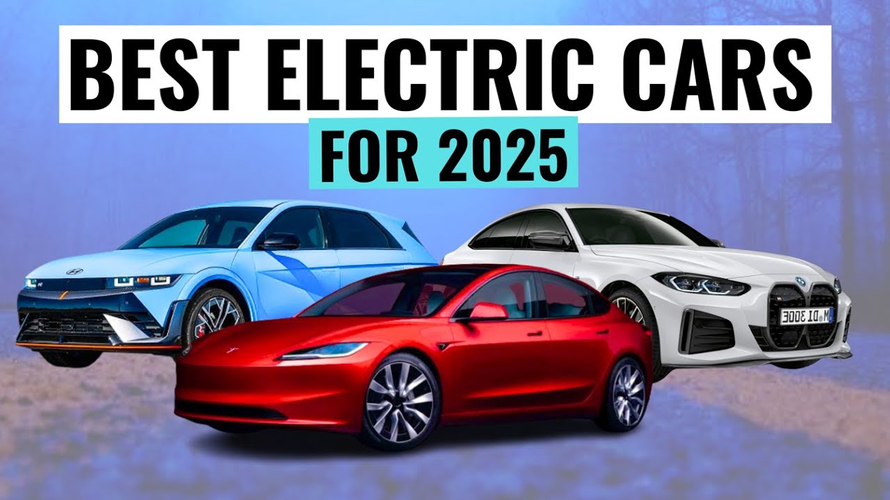 BEST Electric Cars You Can Buy For 2025