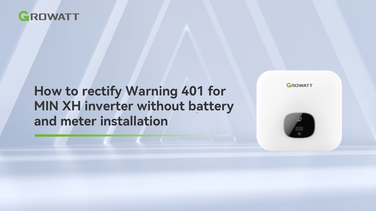 How to Resolve 'Warning 401' on MIN XH Inverter Without Battery or Meter Installation