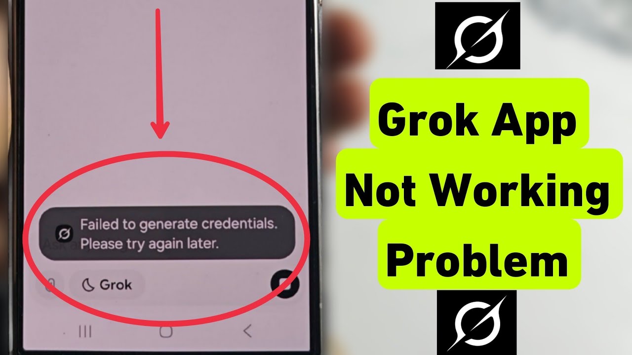 Failed to generate credentials Please try again later Problem in Grok App | Grok App Not Working 