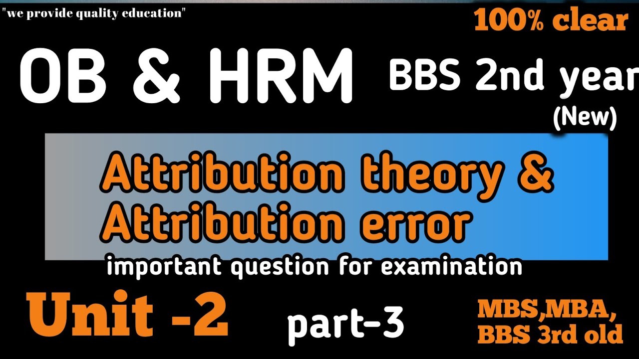 Attribution theory//Chapter 2 Perception and Learning, Part 3 // BBS 2nd Year Organization Behavior