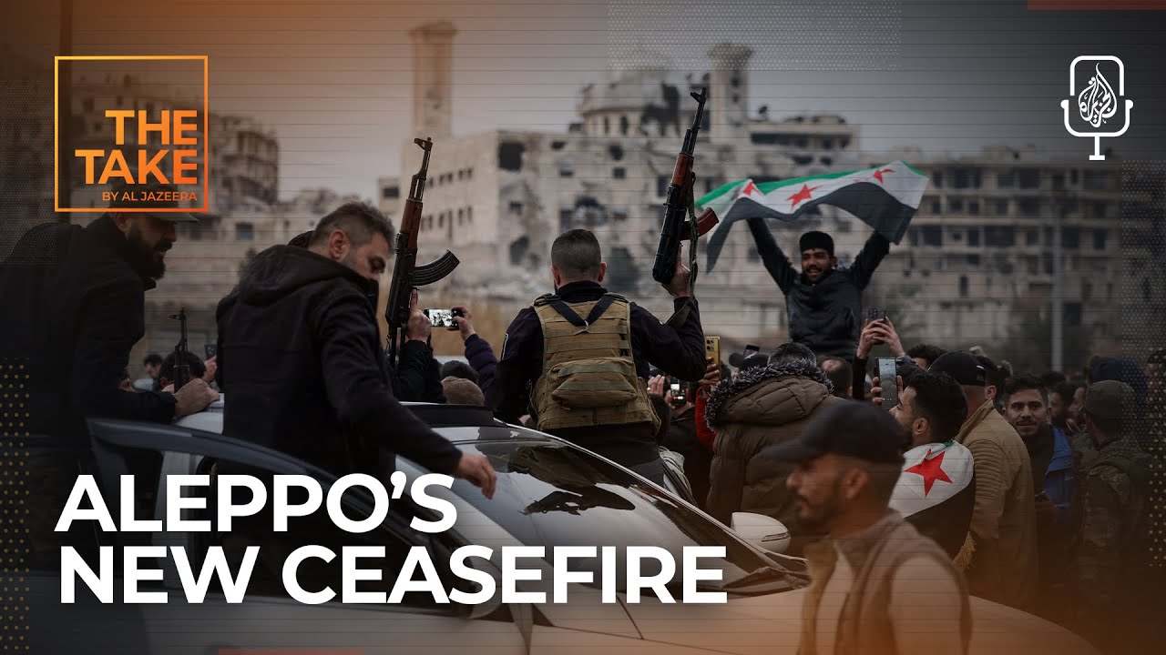 What Aleppo’s fighting reveals about Syria’s fragile peace | The Take