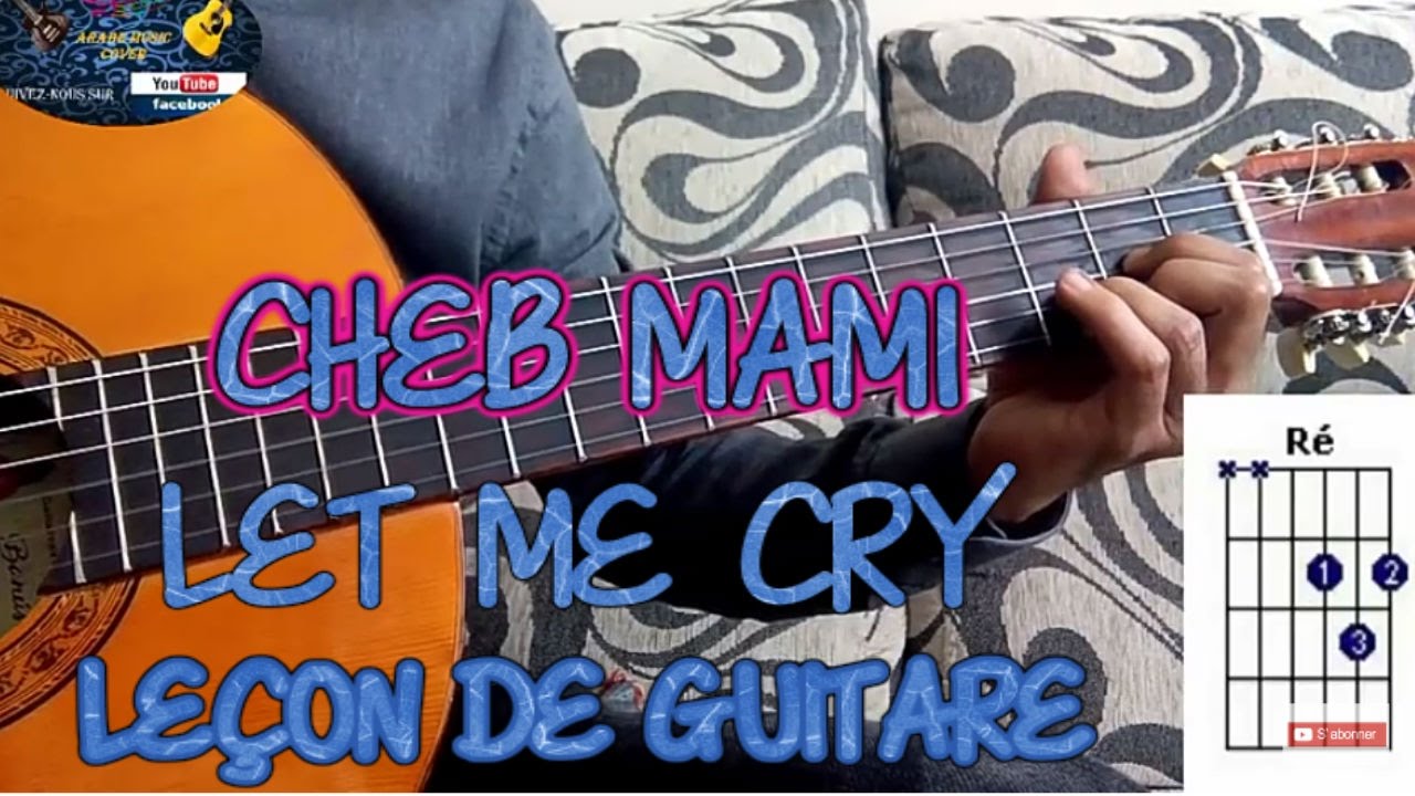 Cheb Mami: let me cry leçon de guitare (cover)