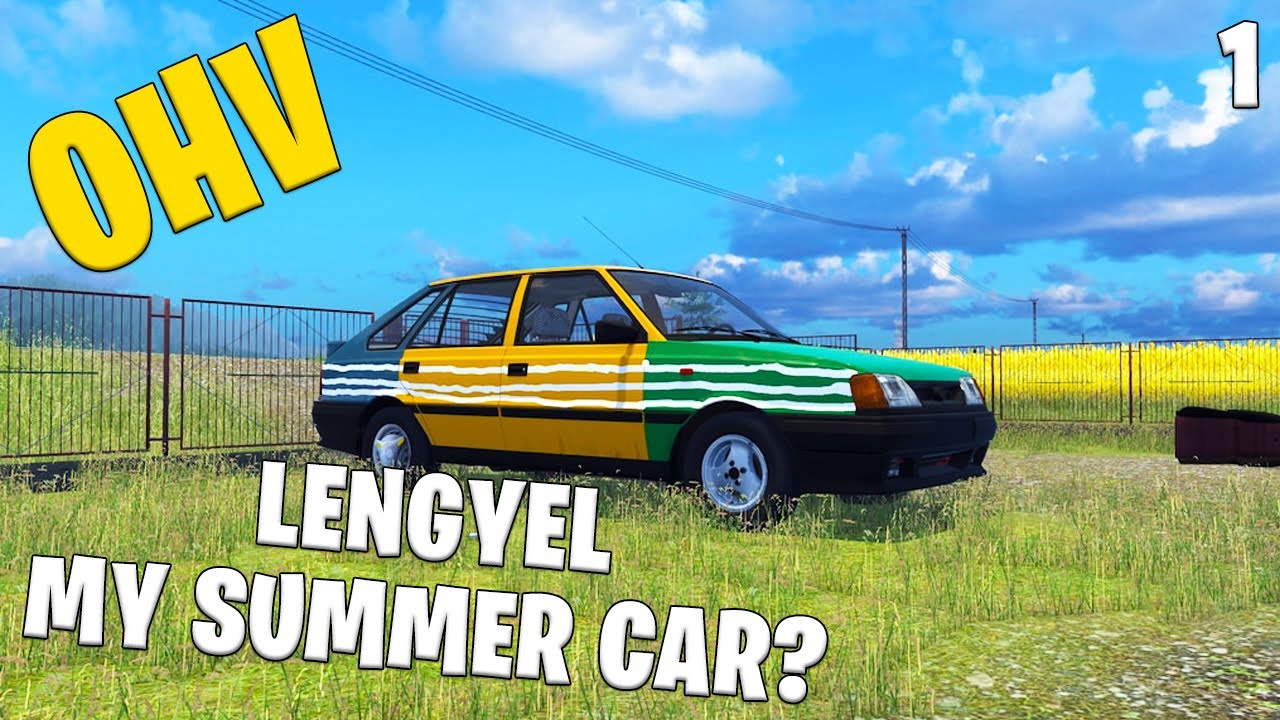 OHV LIVE #1 - A lengyel My Summer Car? N&eacute;zz&uuml;k milyen!