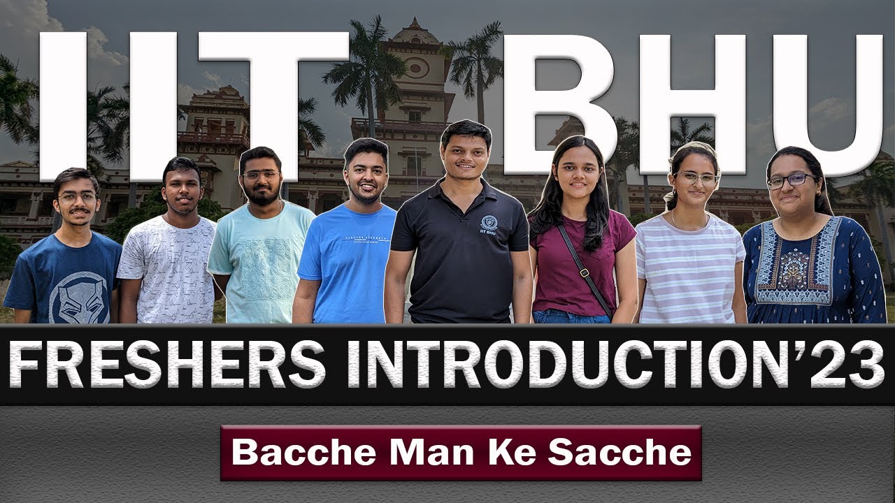 IIT BHU Freshers Introduction 2023