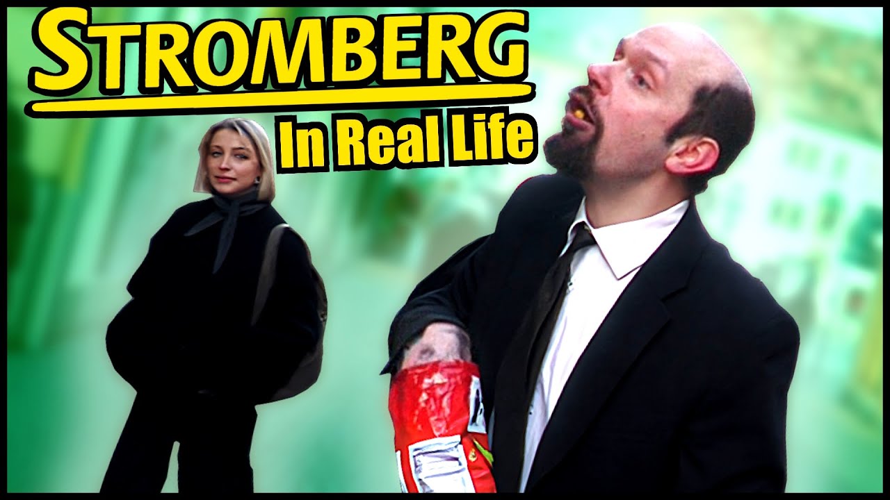 STROMBERG in Real Life