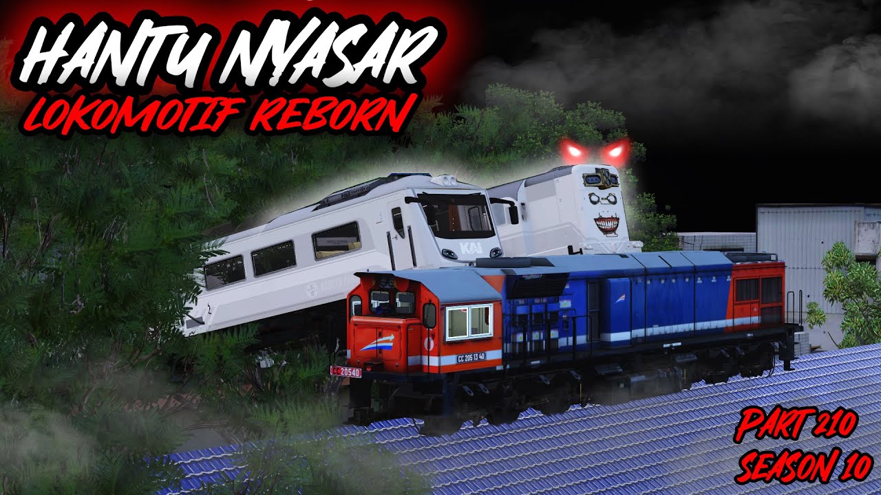 HANTU NYASAR - LOKOMOTIF SI TENGIL PART 210 || LOKOMOTIF REBORN SEASON 10