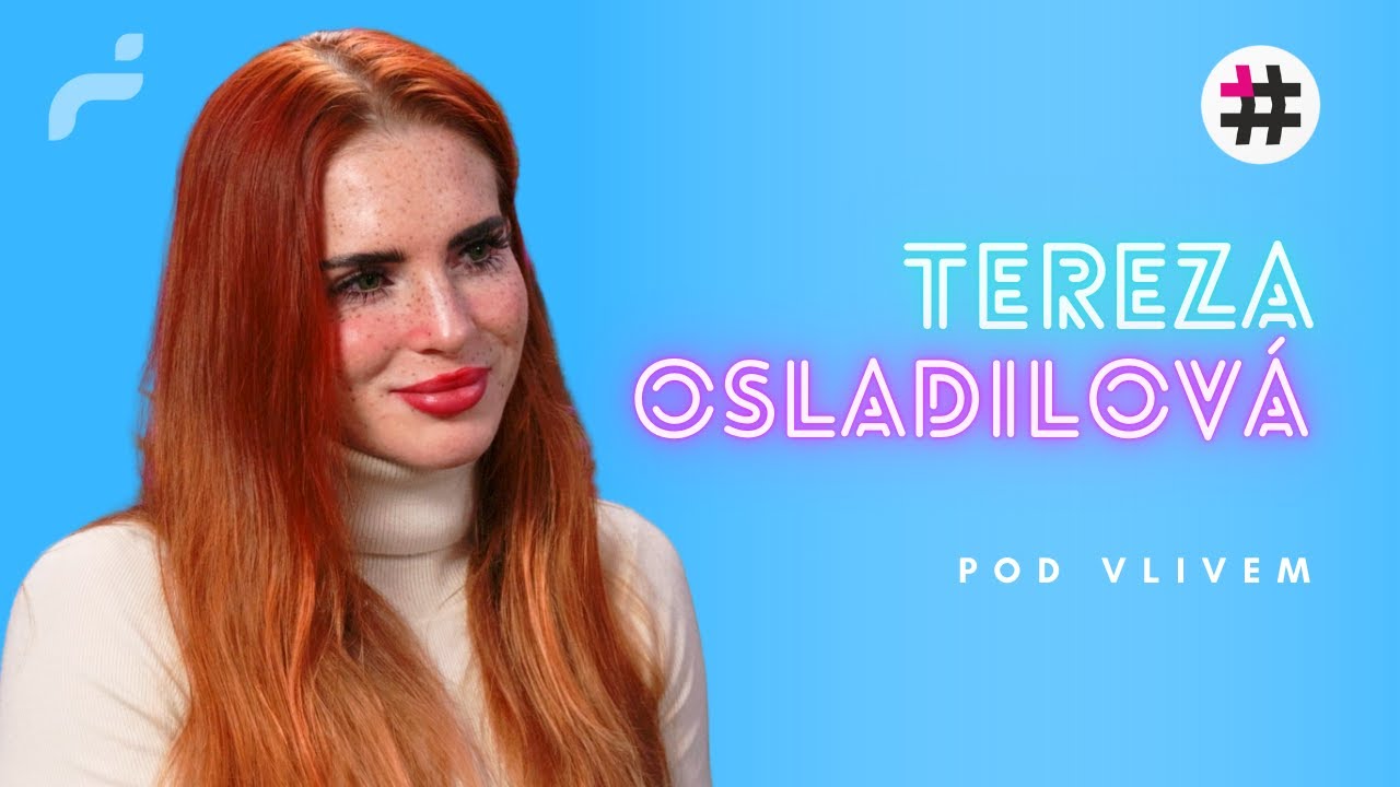 S někter&yacute;mi sleduj&iacute;c&iacute;mi už m&aacute;m vztah - Pod vlivem Terezy Osladilov&eacute;