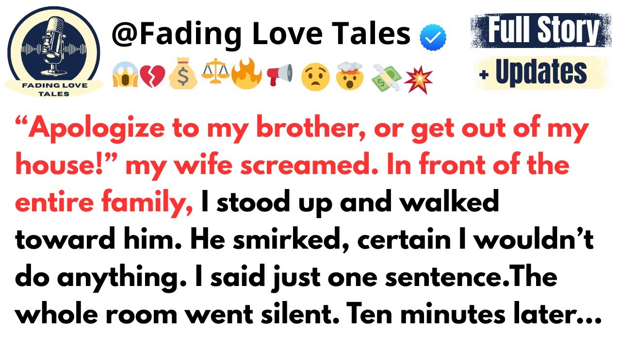 “Apologize to my brother, or get out of my house!” my wife screamed. In front of the entire family…