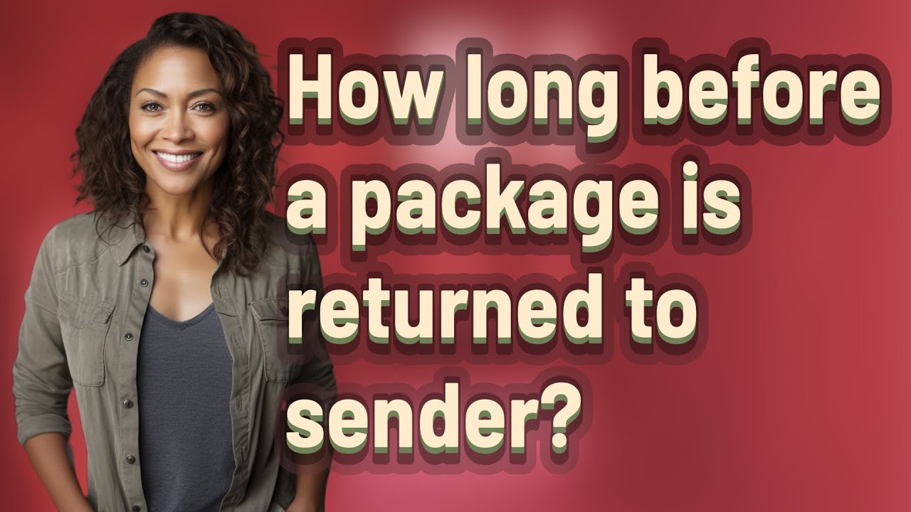 How long before a package is returned to sender?