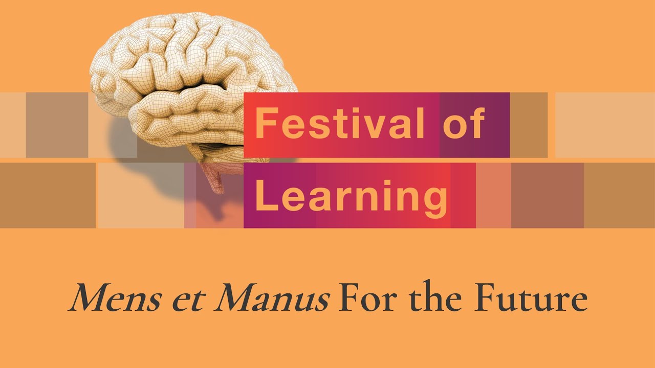 2025 Festival of Learning: Mens et Manus for the Future