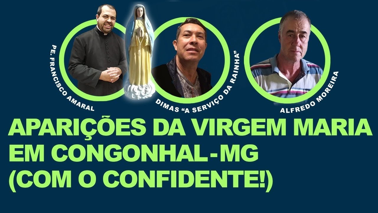 APARIÇÕES EM CONGONHAL-MG (COM O CONFIDENTE ALFREDO)