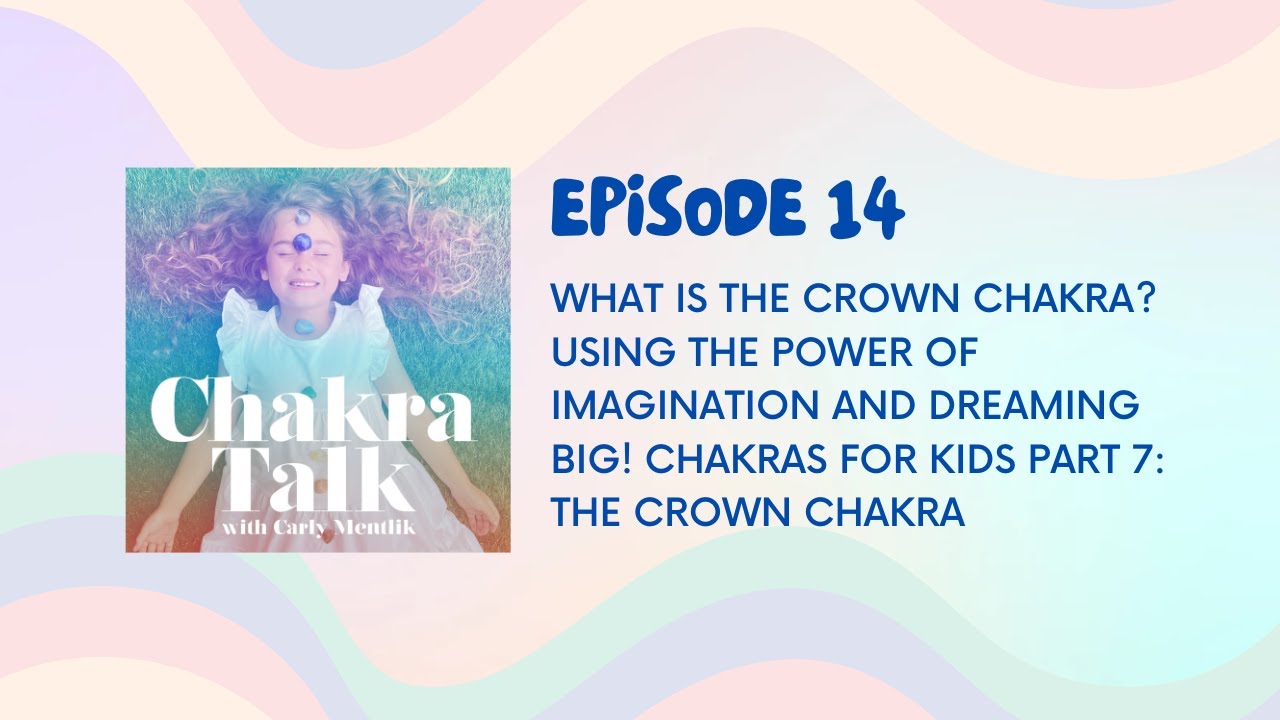 Chakra Talk Ep. 14: What is the crown chakra? | Chakras for kids Crown Chakra