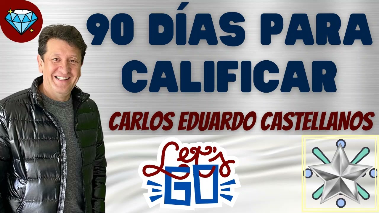 90 D&Iacute;AS para CALIFICAR 💎 Carlos Eduardo CASTELLANOS Embajador Corona Amway - Network Marketing