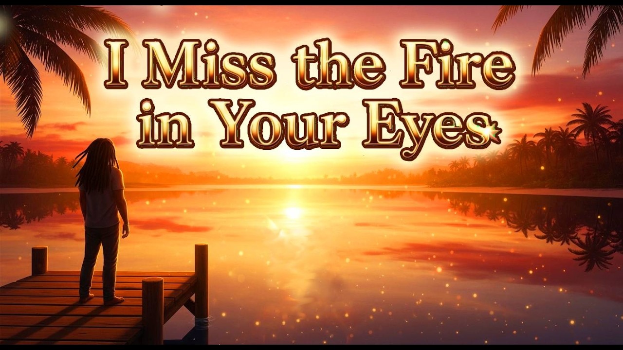 I Miss the Fire in Your Eyes (reggae lovers-rock )