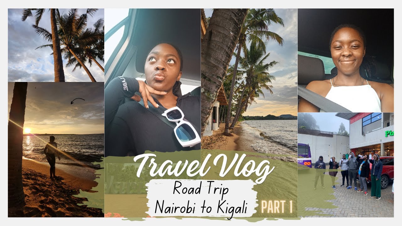 Nairobi Kenya to Kigali Rwanda by CAR  Part 1 | Nairobi to Mwanza Vlog