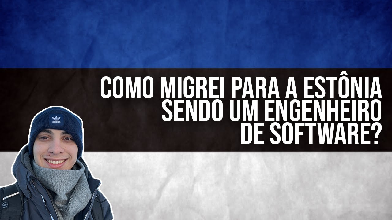 Como saí do Brasil e vim morar na Estônia como Engenheiro de Software?