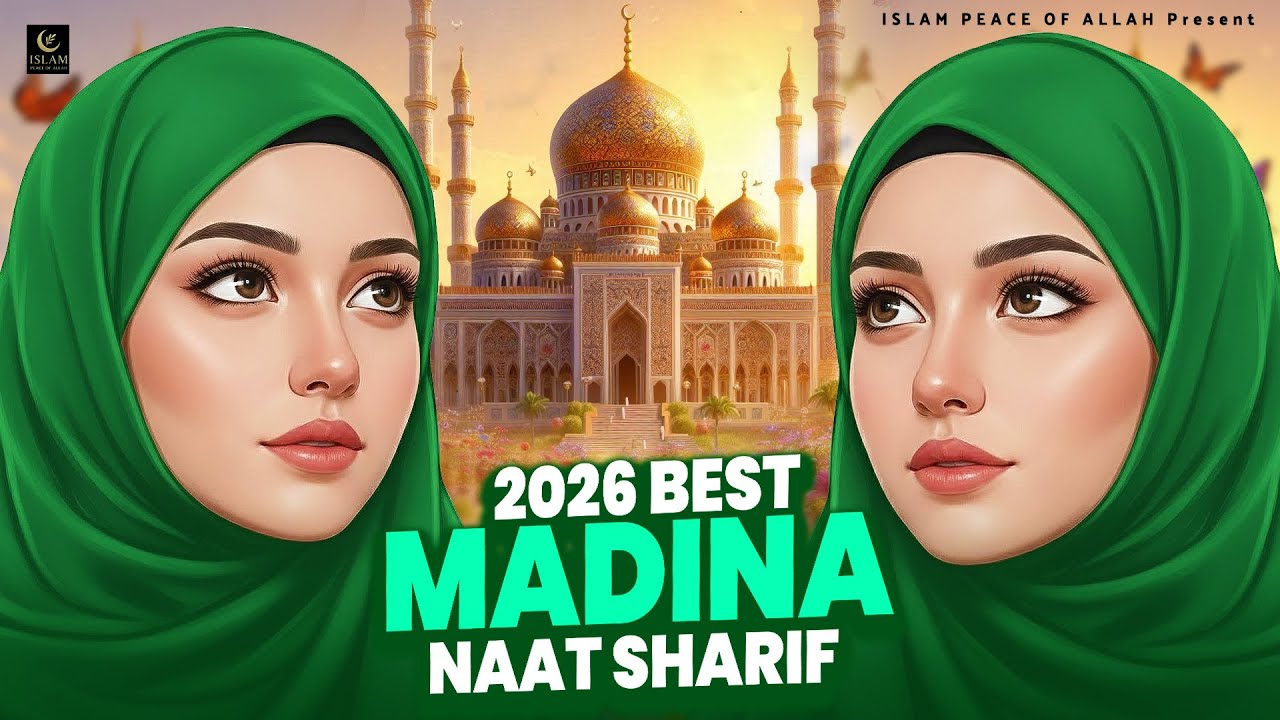 2025 Best Madina Naat Sharif - Very Heart Touching Naat - Madina Naat Sharif - Best Naat Sharif