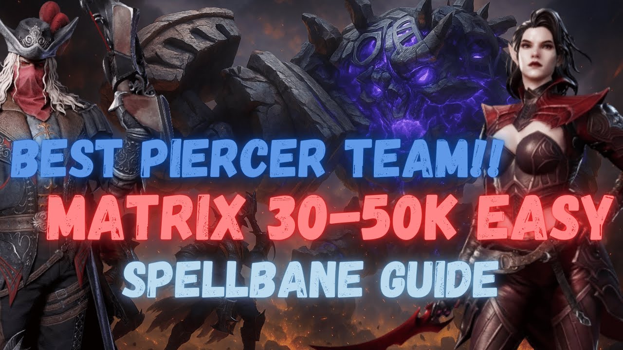 Best Piercer Team Matrix | Spellbane 30-50k Easy ft. Van Helsing | Watcher of Realms