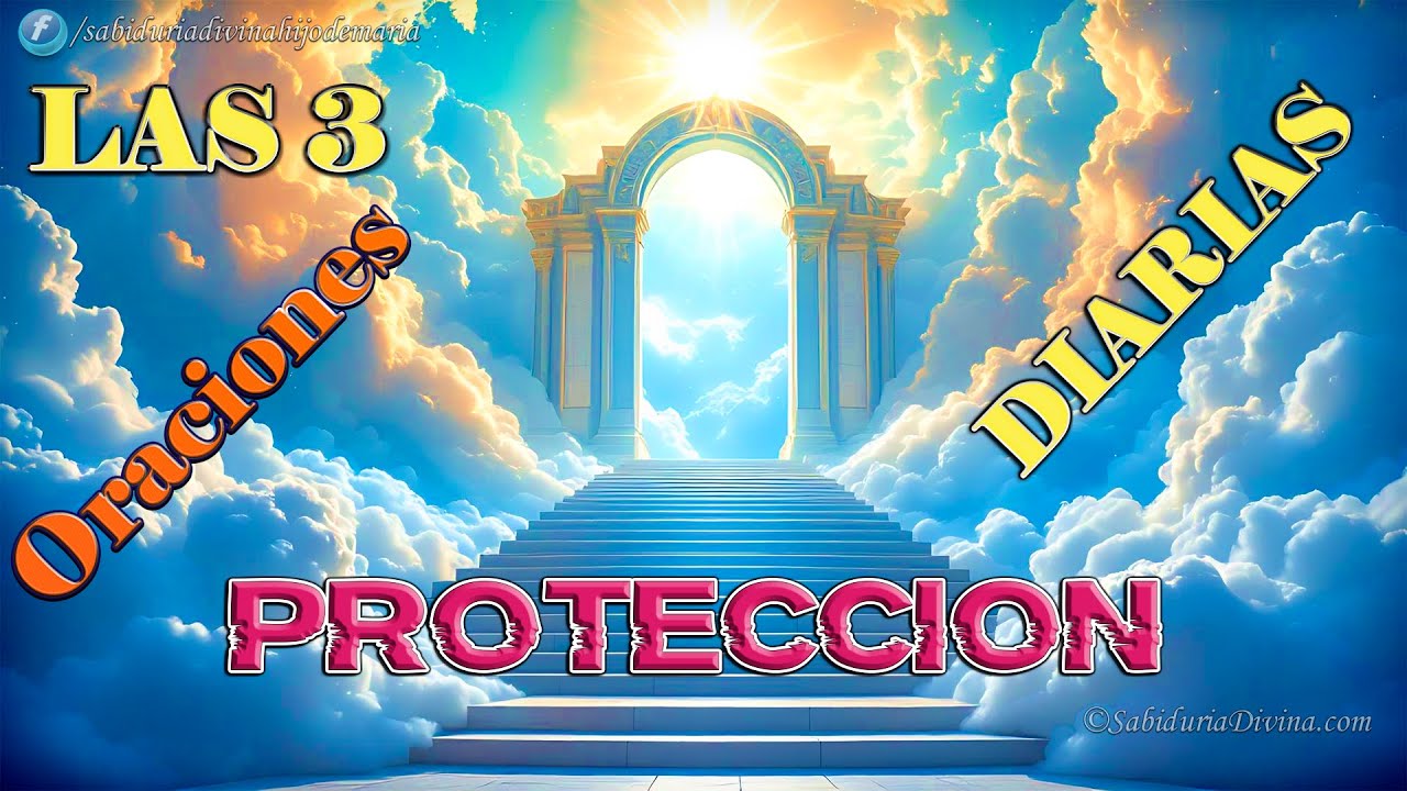 LAS 3 TRES ORACIONES DIARIAS DE PROTECCION HD San Miguel Arcangel Salmo 91 Oracion a Jesus y Virgen