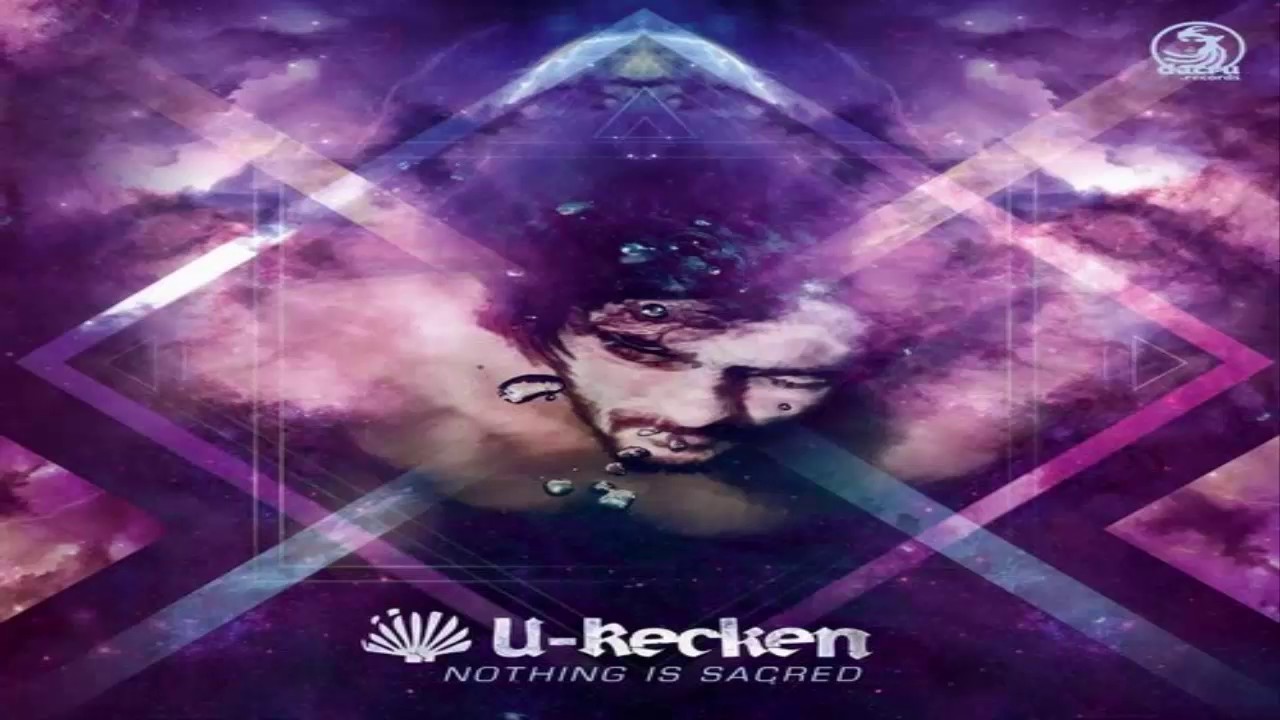 U-RECKEN - Nothing Is Sacred 2017 [Full Album]