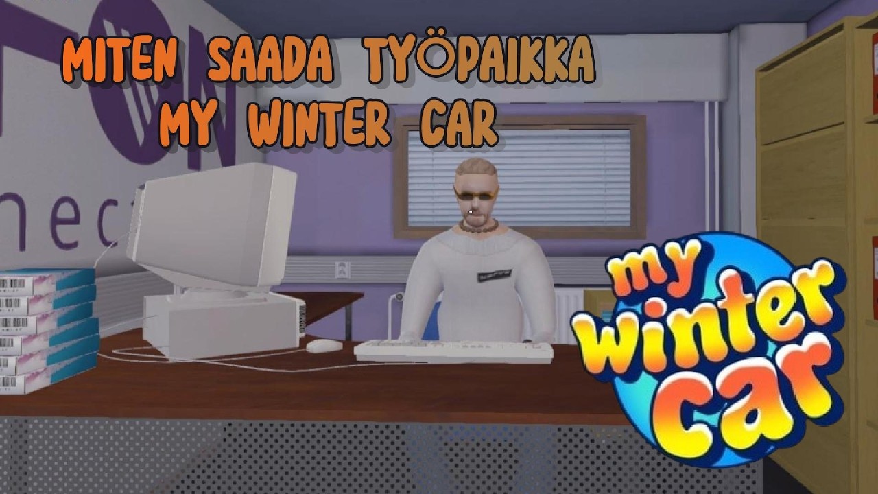 My Winter Car - Miten saada työpaikka?