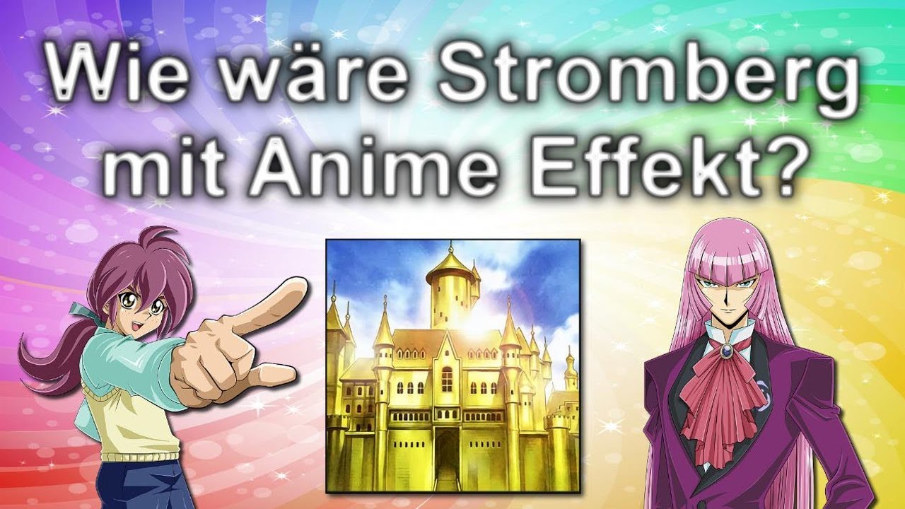 Yu-Gi-Oh! - Wie gut wäre das Schloss von Stromberg mit dem Anime Effekt?