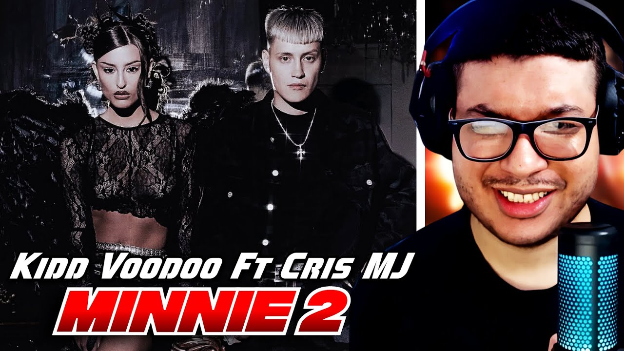[REACCION]  Kidd Voodoo Ft Cris MJ – MINNIE 2 (Video Oficial)
