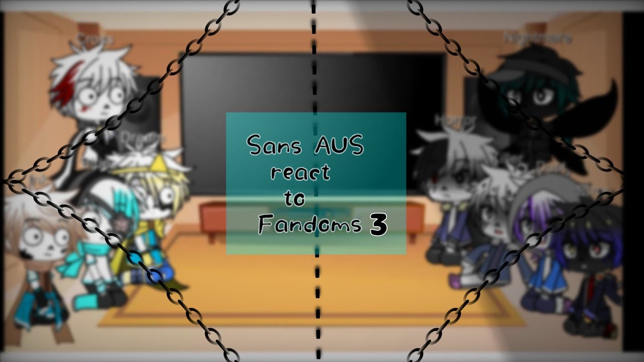 //Sans AU's react to Fandoms//{RUS/ENG}(3/?)