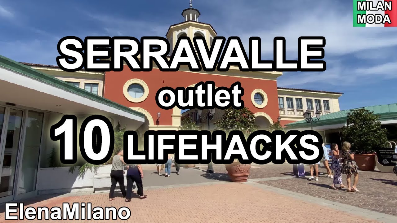 ТОП-10 самых полезных лайфхаков для посещения аутлета Serravalle в Милане #italy #milan #serravalle
