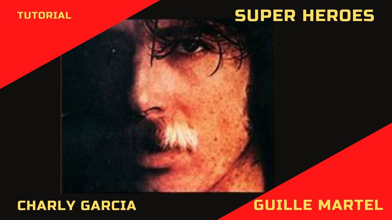 SUPERHEROES (Tutorial) Charly Garcia