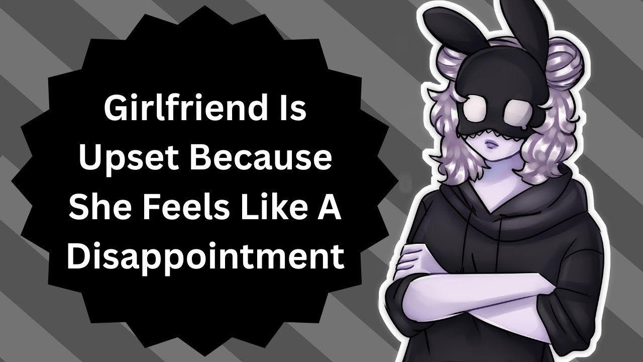I Just Want To Be Good Enough (Upset Girlfriend ASMR)