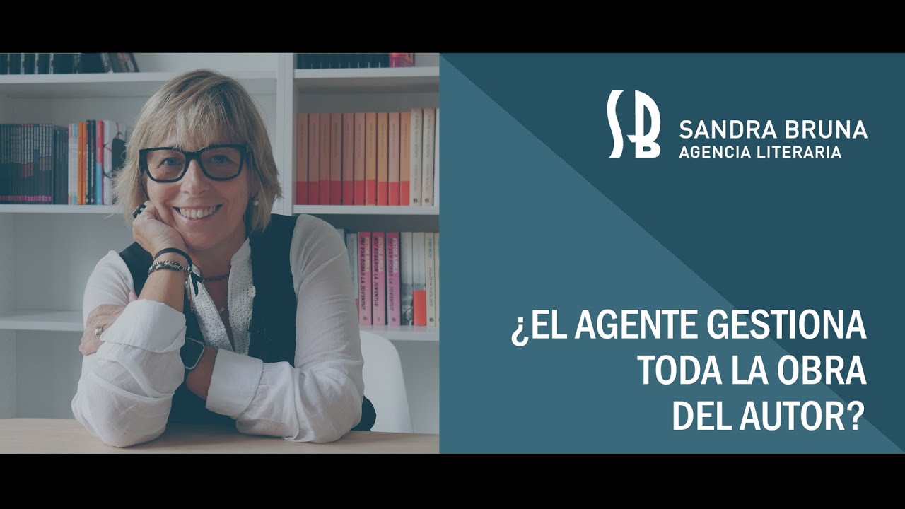 ¿El agente gestiona toda la obra del autor? - Sandra Bruna Agencia Literaria