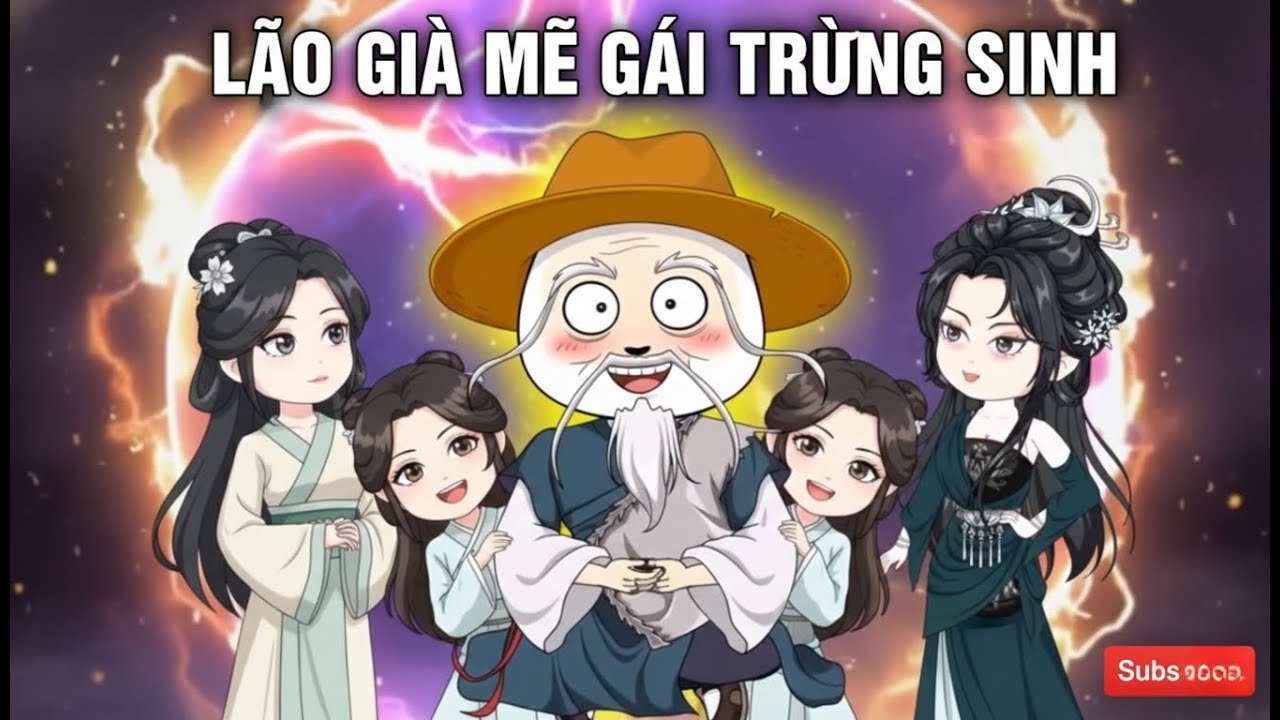 Full Lão già mê gái trùng sinh và cái kết