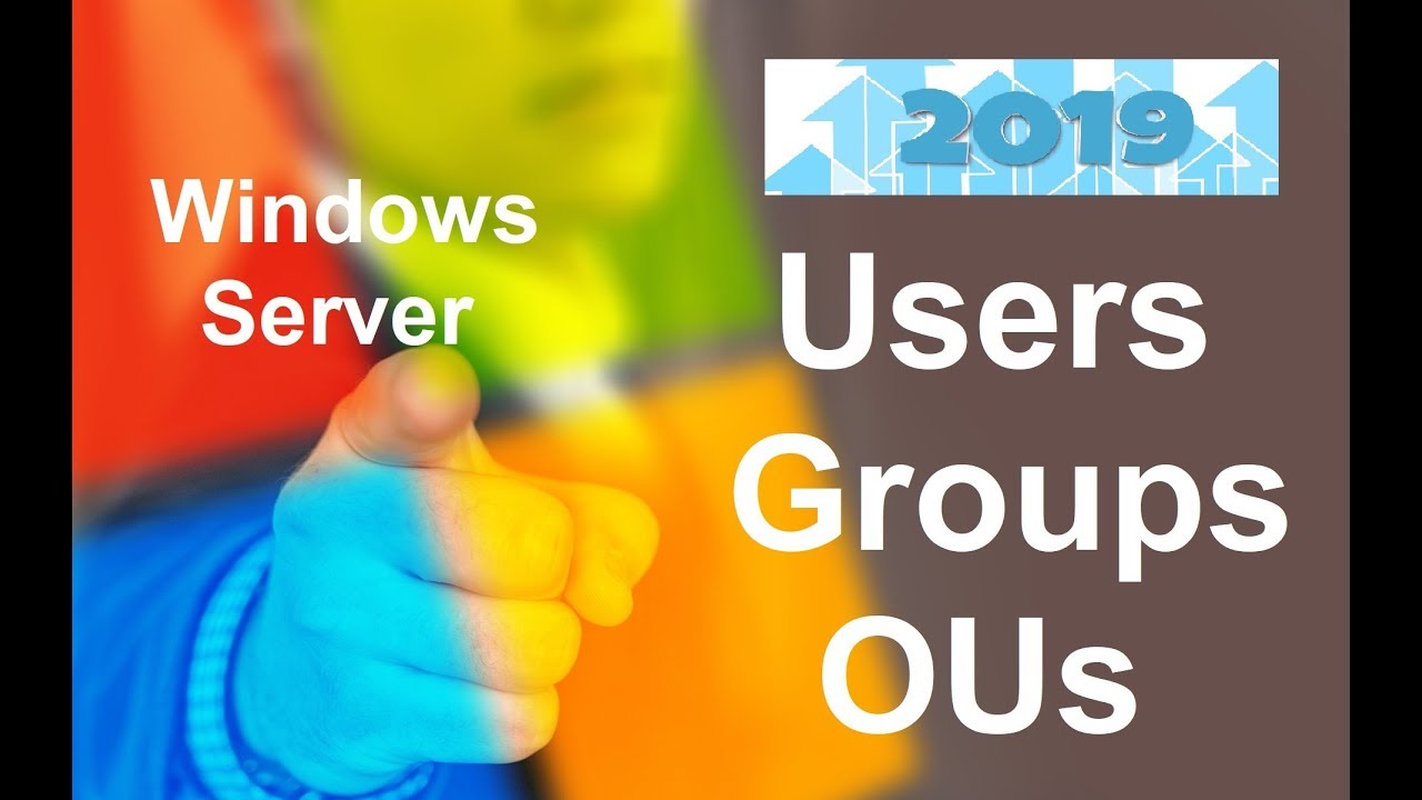 How to create users, groups, and OU 2019 | شرح للمبتدئين