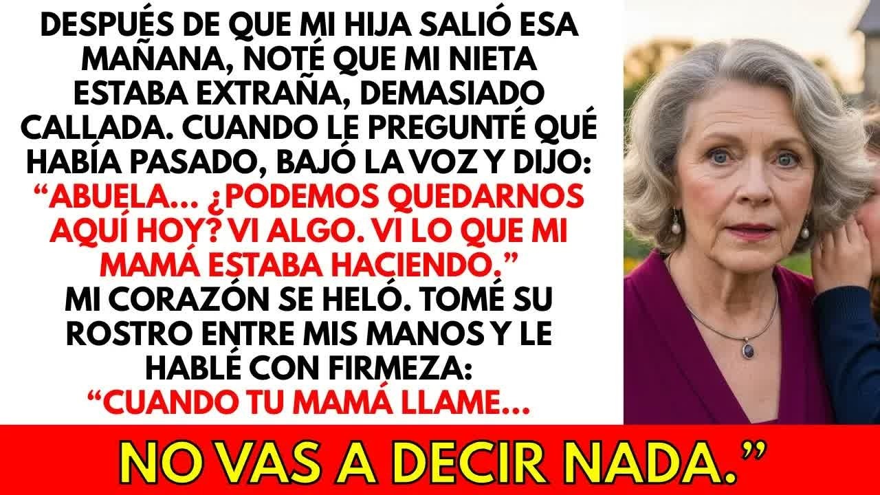 Esa mañana, después de que mi hija salió de casa, mi nieta hizo una petición que me heló la sangre..