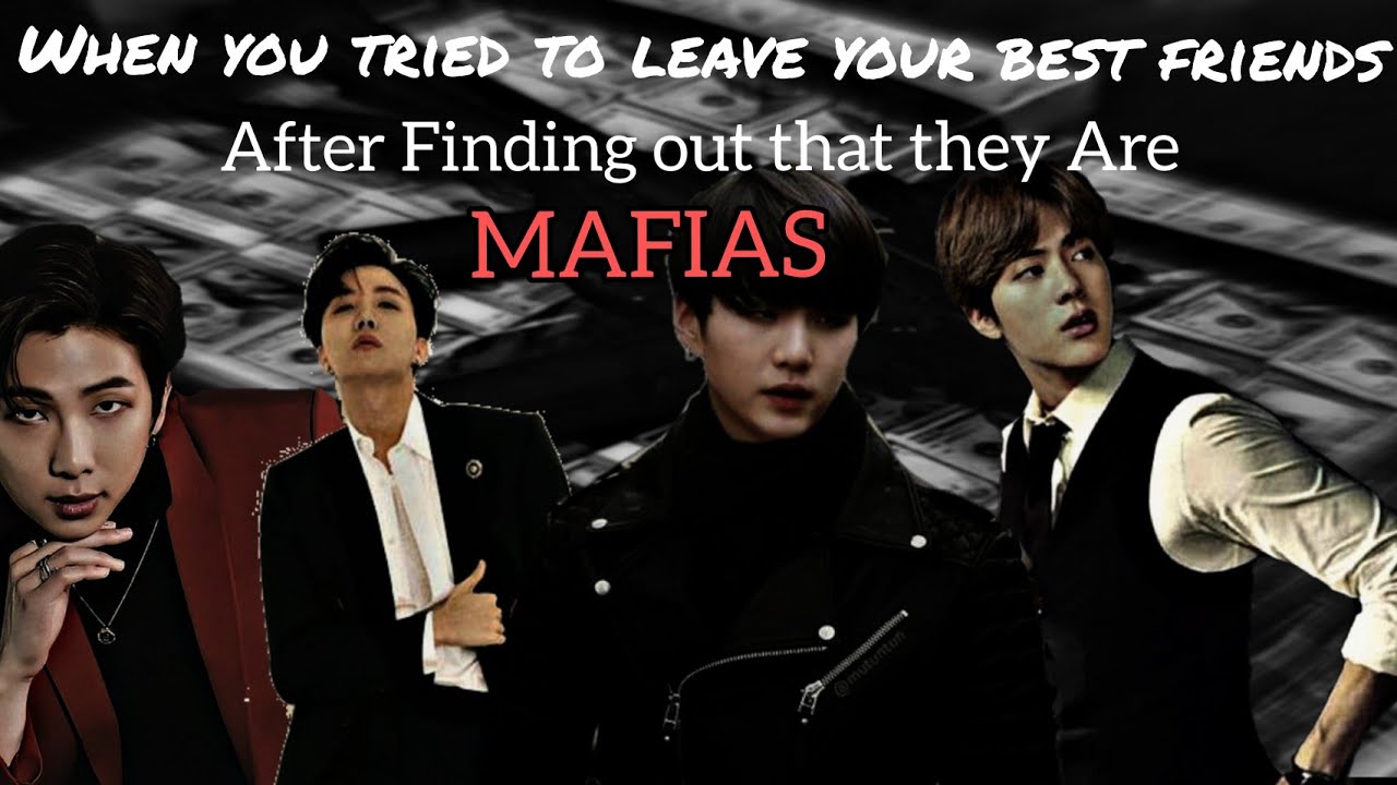 ||You tried to leave your best friend after knowing that they are MAFIAS||[ BTS FF{1/2}Hyung line]
