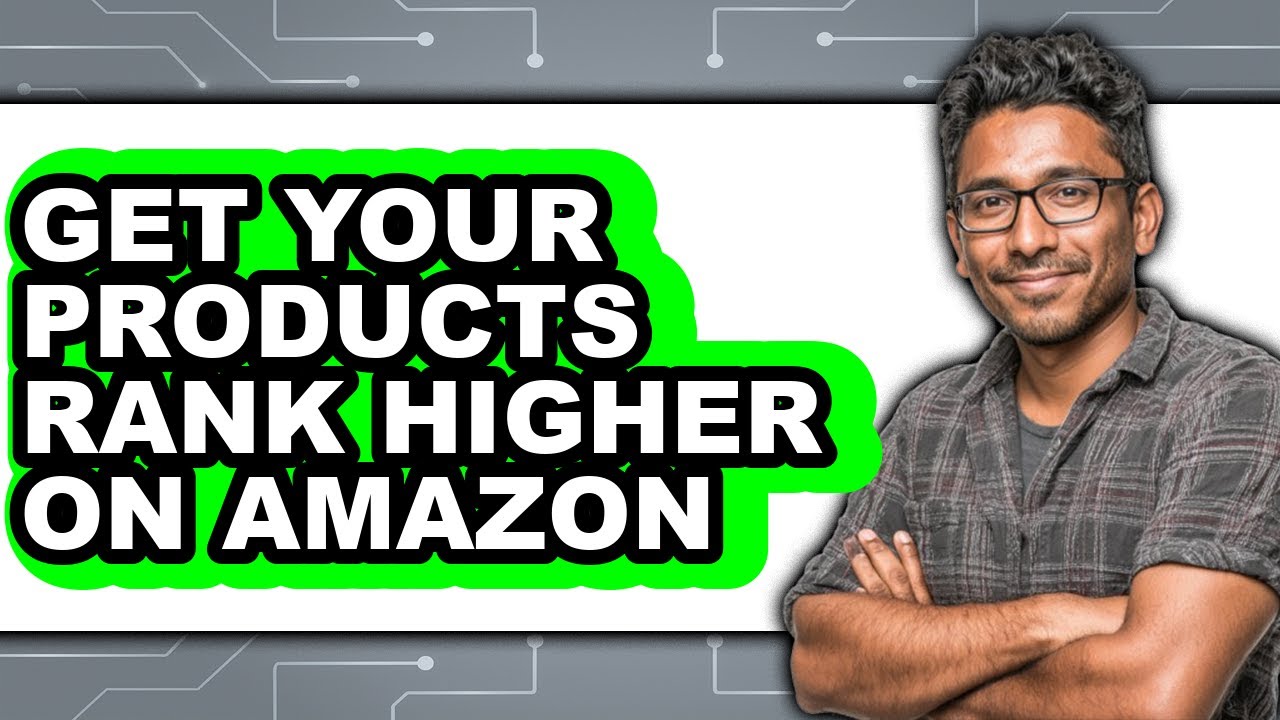 How to Get Your Products Rank Higher on Amazon (easy Method)