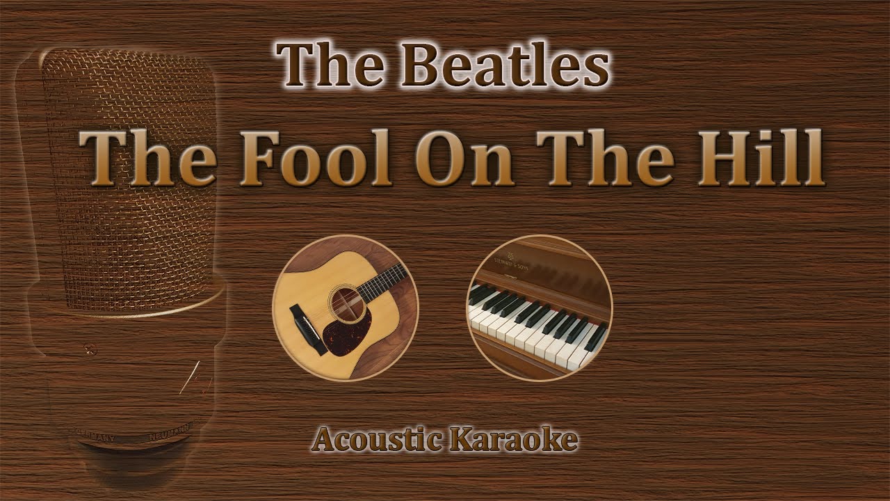The Fool On The Hill - The Beatles (Acoustic Karaoke)