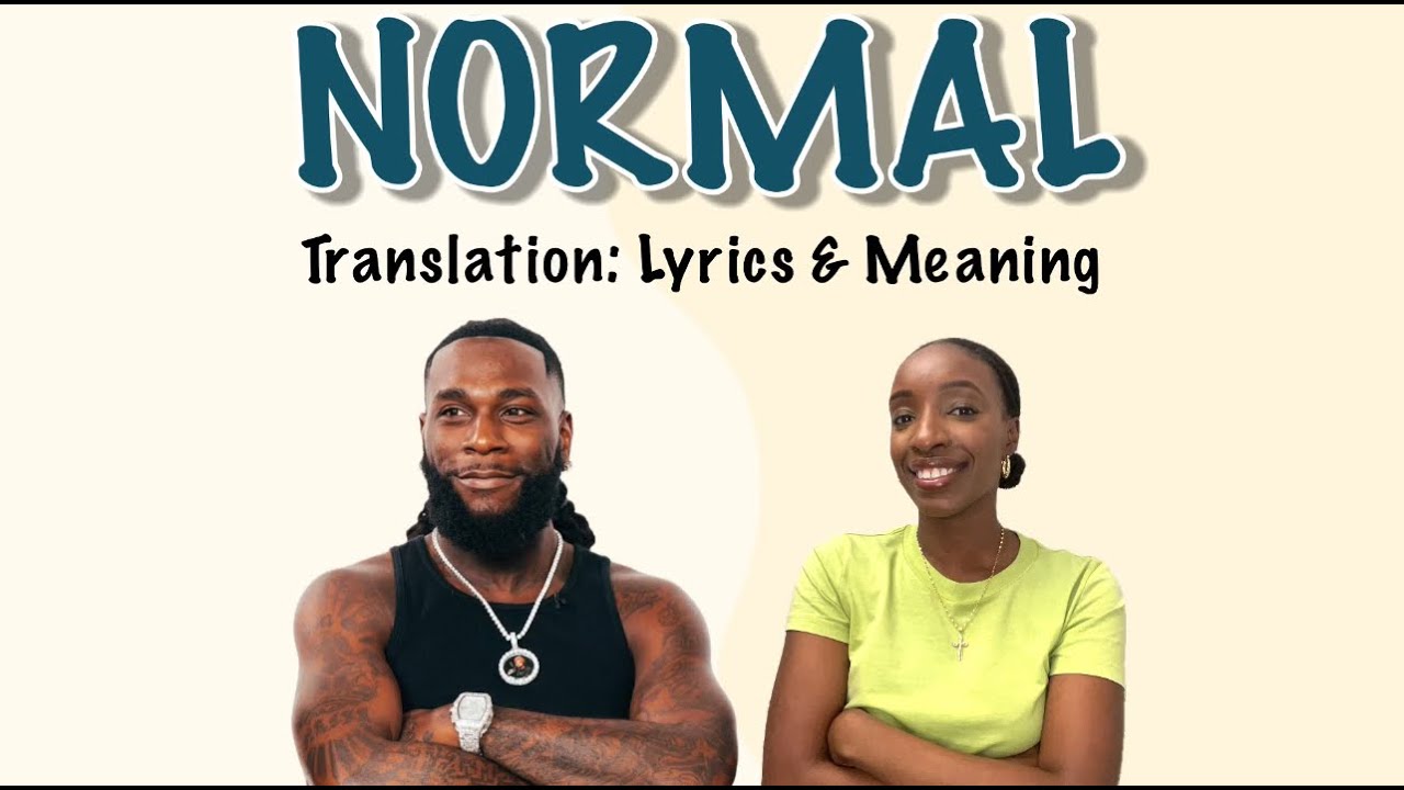 Burna Boy - Normal (Afrobeats Translation: Lyrics and Meaning)